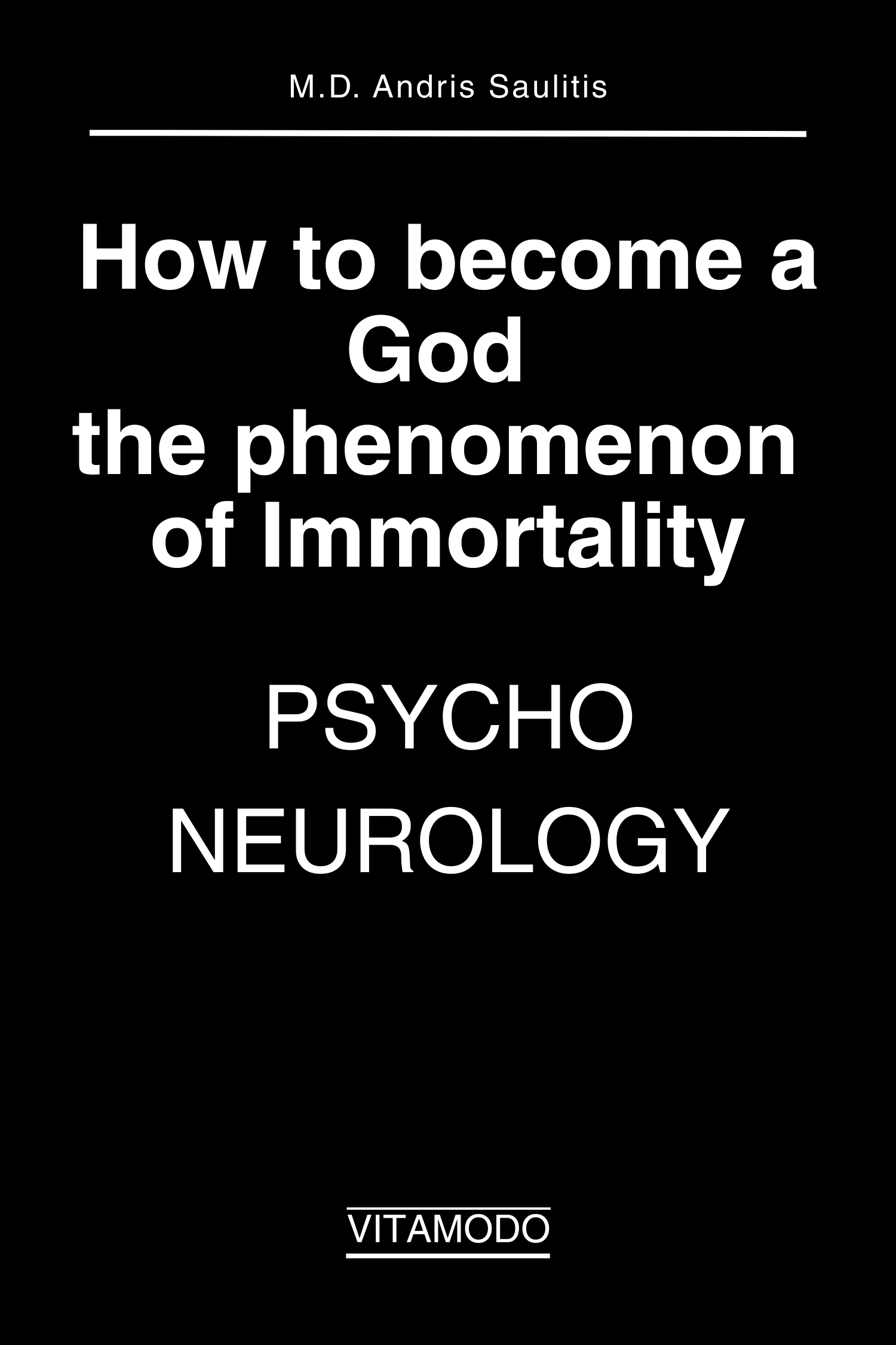 How to become a God  the phenomenon  of Immortality. Psychoneurology